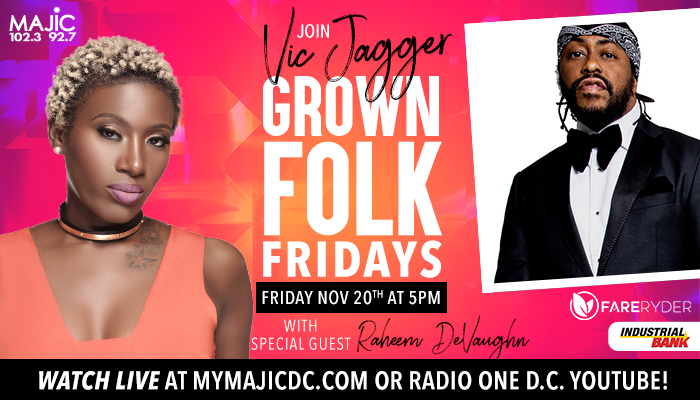 Vic Jagger Grown Folk Fridays With Raheem DeVaughn