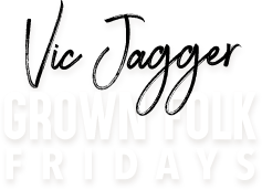 Grown Folk Friday Live With Vic Jagger Landing Page