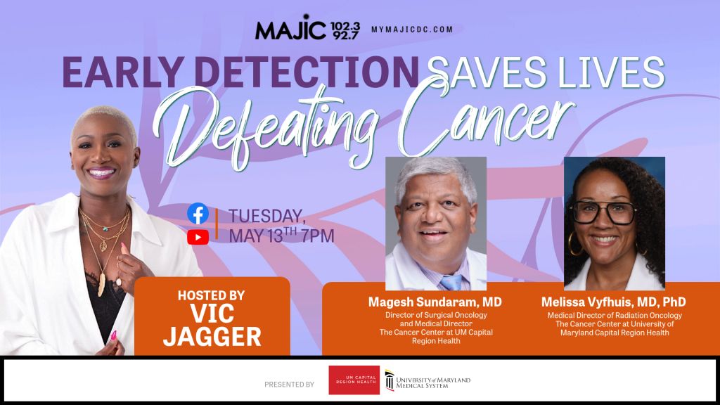 Early Detection Saves Lives - Defeating Cancer Presented by University of Maryland Medical System
