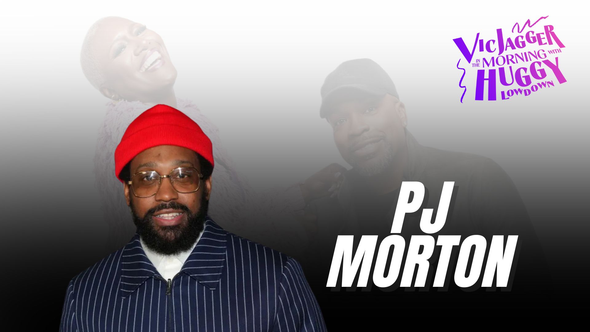 PJ Morton/Vic Jagger In The Morning With Huggy Lowdown