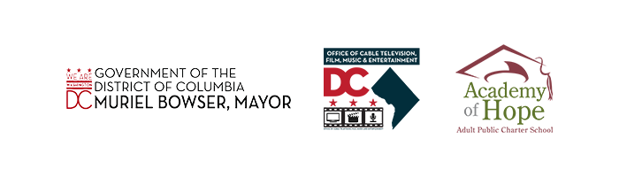 Government of the District of Columbia Muriel Bowser, Mayor; Office of Cable Television, Film, Music & Entertainment; Academy of Hope Adult Public Charter School